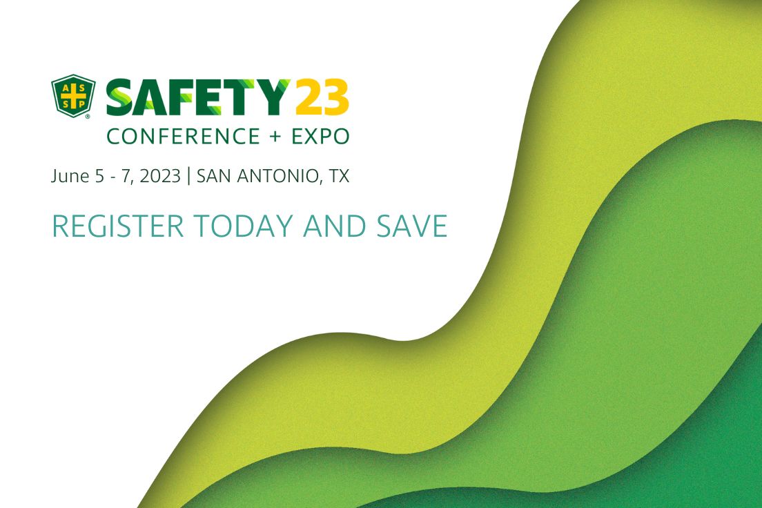 Graphic promoting SAFETY23 Conference + Expo, held June 5-7, 2023 in San Antonio, TX, with “Register today and save” text and a green, yellow, and white abstract background.