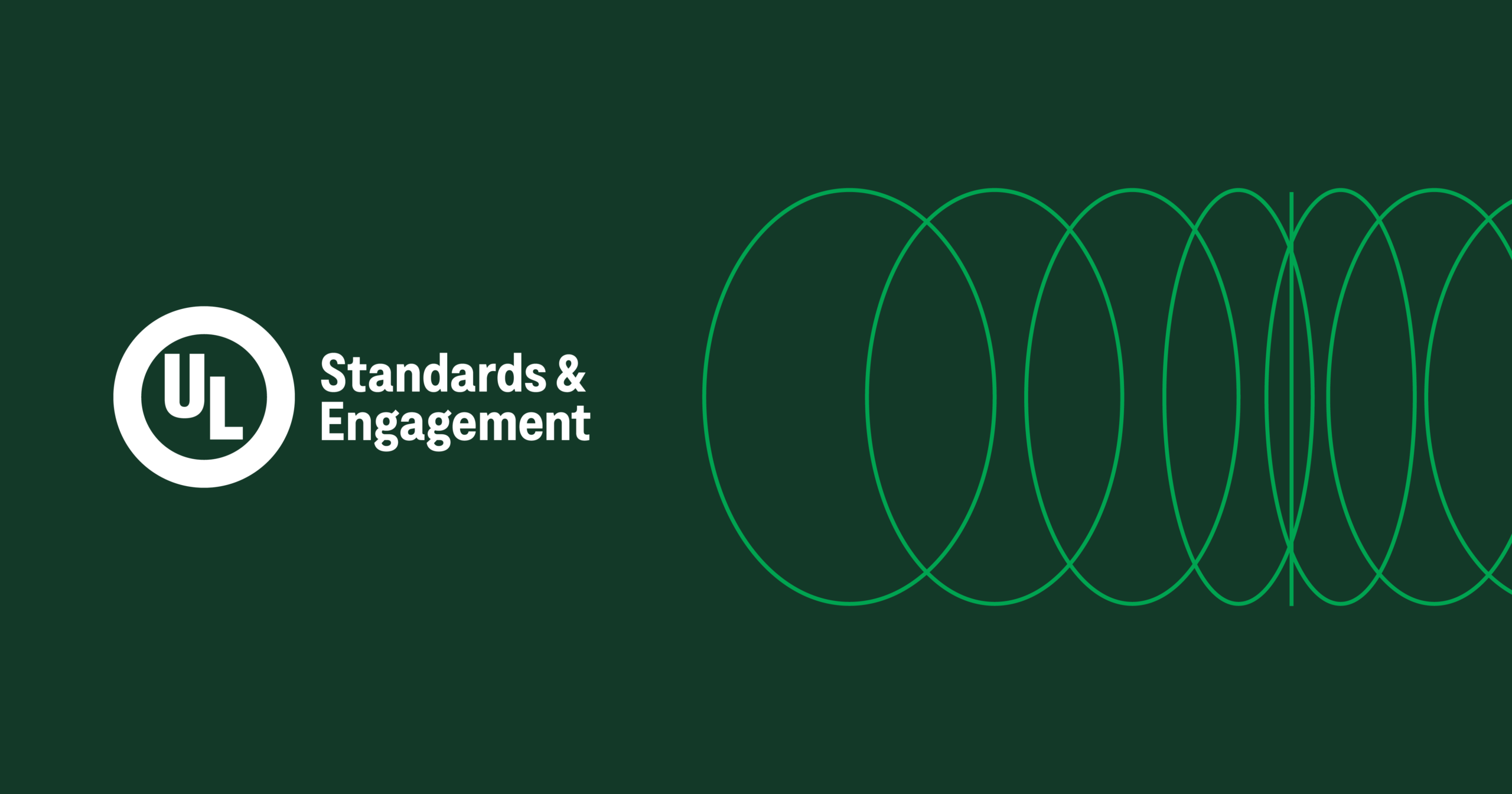 Dark green background with the UL logo in a white circle, next to the words "Standards & Engagement" in white text. To the right are five overlapping, thin green circles.