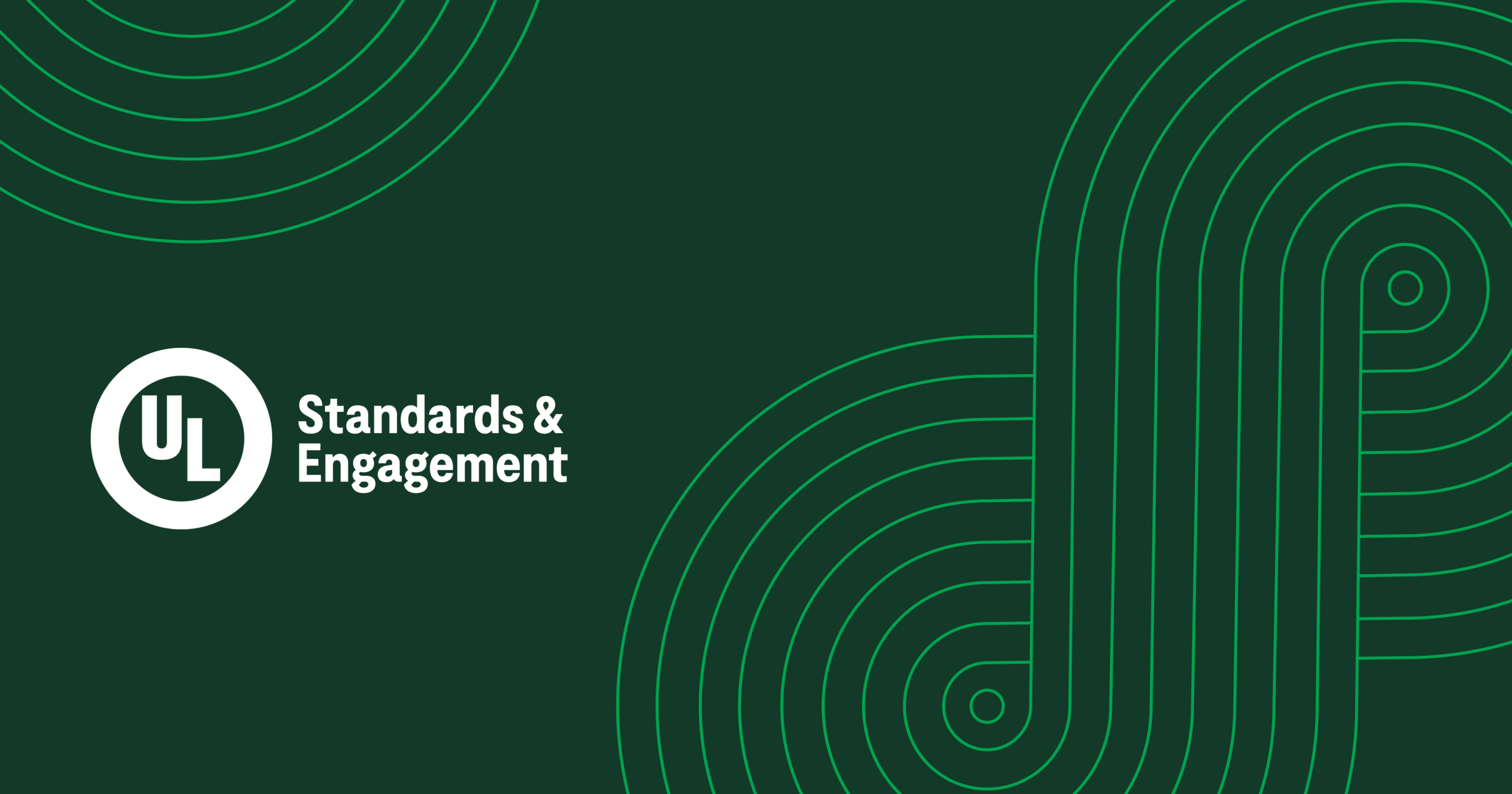 Dark green background with circular line patterns. On the left, the UL logo appears in white, followed by the text "Standards & Engagement" in white letters.