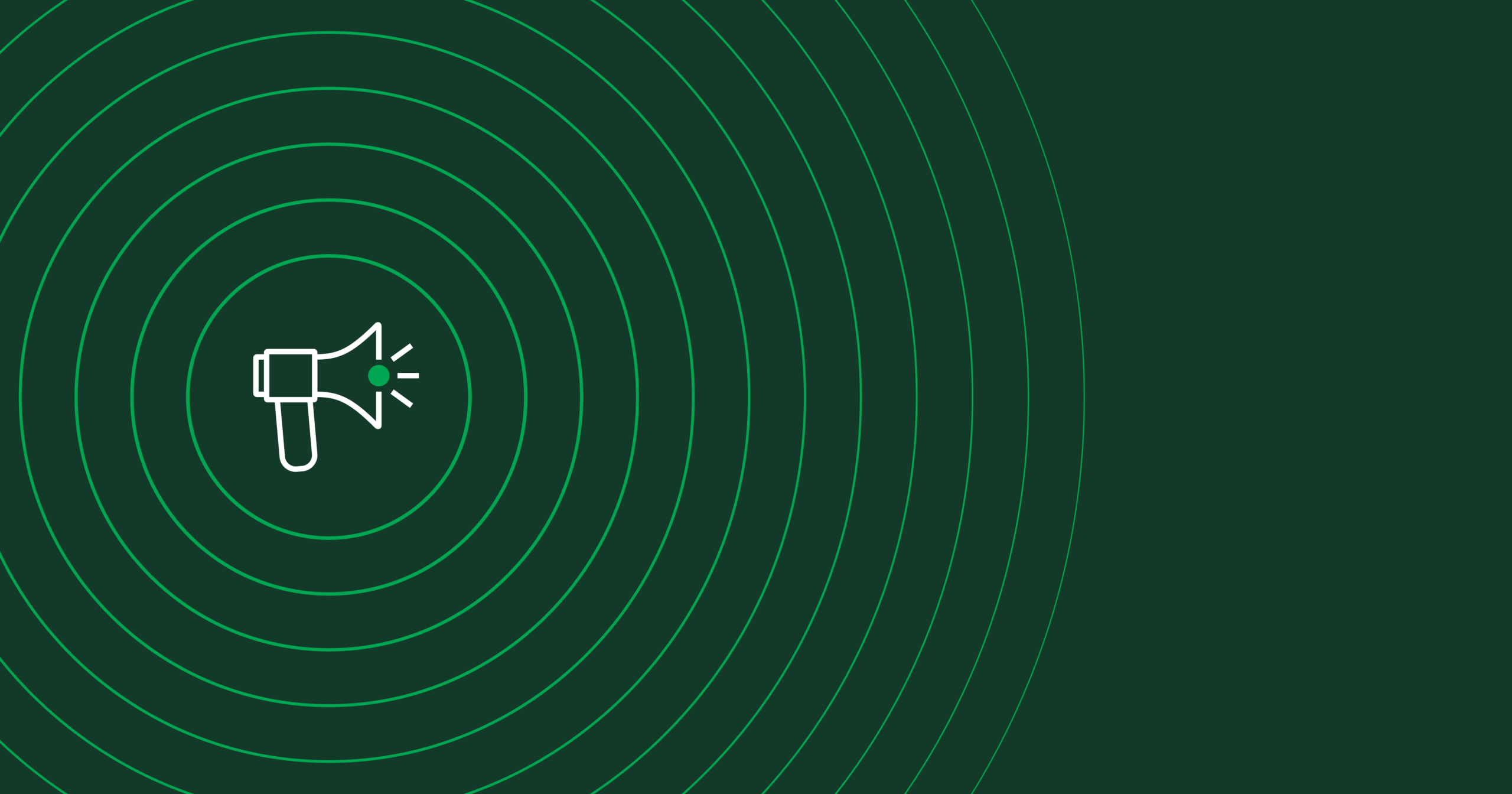 A white megaphone icon on a dark green background with concentric circles radiating outward, symbolizing sound waves or spreading a message. The right side of the image is mostly empty.